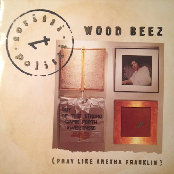 Wood Beez (pray like Aretha Franklin)